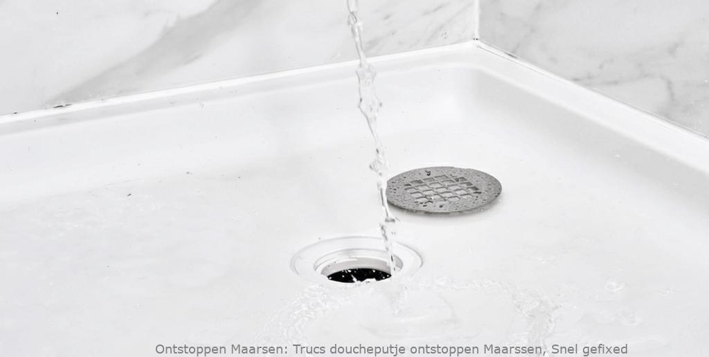 Trucs doucheputje ontstoppen Maarssen, Snel gefixed